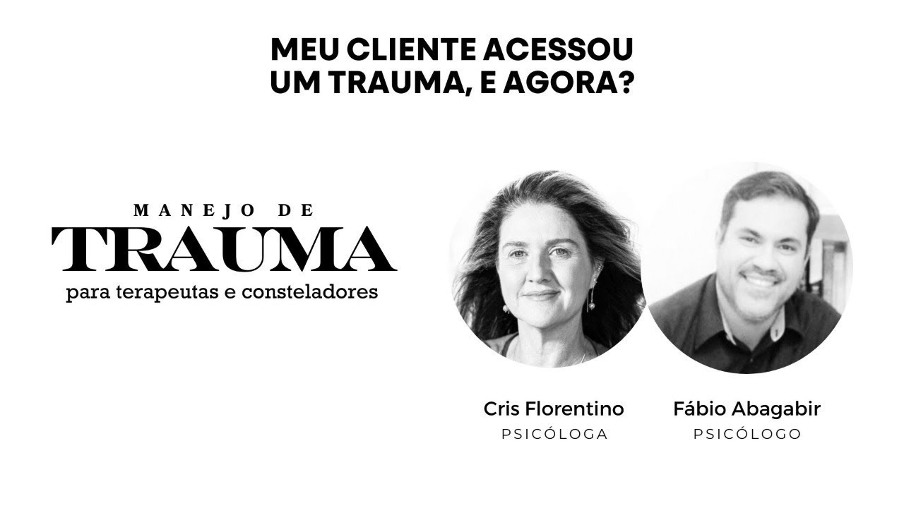 Aula: Meu Cliente Acessou Um Trauma, e Agora? - Com Fábio Abagabir