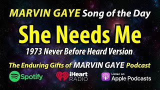 Marvin Gaye She Needs Me - 1973 never before heard version