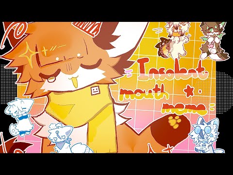 Insolent Mouth meme//B-Day Special