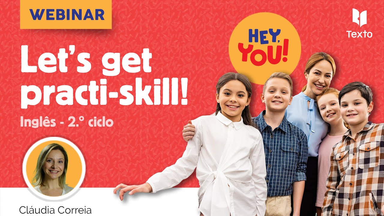 Let’s get practi-skill! | Inglês TEXTO | Por Cláudia Correia