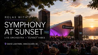 Relax with Symphony at Sunset | Vancouver BC