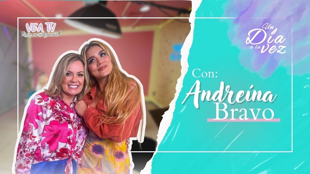 UN DÍA A LA VEZ CON ANDREÍNA BRAVO✨| Vivir en Armonía Tv (Cap 11)