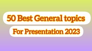 Presentation topics(Part 2) ||Presentation topics for students||General topics