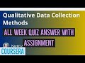 Qualitative data collection methods all week quiz solution || assignment solution of coursera