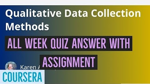 Qualitative data collection methods all week quiz solution || assignment solution of coursera