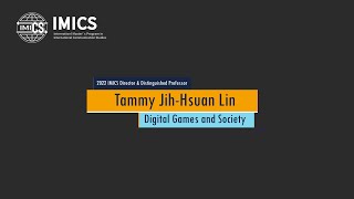 NCCU IMICS Course Series: Digital Games and Society by Jih-Hsuan Tammy Lin