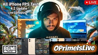 Live 🔴 Bgmi Live Today | All iPhone FPS Test in BGMI 4.2 Update 🚀 #BGMILIVETODAY #BGMI #OPRIMEISLIVE