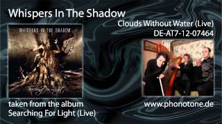 Whispers In The Shadow - Clouds Without Water (Live 2010)