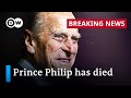 Prince Philip, backbone of the UK royal family, dies at 99 | DW News