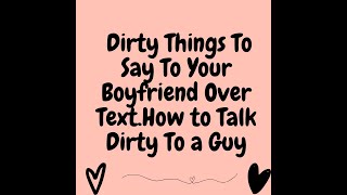 Dirty Talk To A Boy