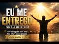 Presença Viva: EU ME ENTREGO | Louvor Profundo de Adoração e Rendição