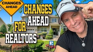 Changes Ahead For Realtors