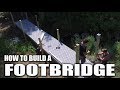 How to build a foot bridge