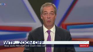 Nigel Farage: Boss who fired 900 employees over a zoom call is the worst boss in the world