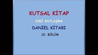Kutsal Kitap - Daniel - 10