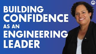 How to Build Confidence as an Engineering Leader
