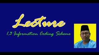 Information Coding Scheme:Lecture Week4