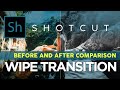 Before and After Wipe Transition Effect on Shotcut the Easy Way