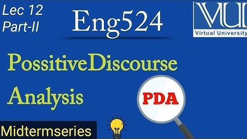 Eng524|Lec 12|Part-II Possitive Discourse Analysis @studywithawan