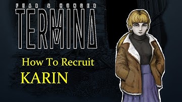 How to Recruit Karin (Fear and Hunger 2: Termina)