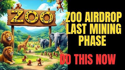 ZOO AIRDROP LAST MINING UPDATE|DO THIS NOW