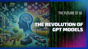 The Future of AI: The Revolution of GPT Models