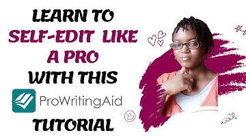 Pro Writing Aid Tutorial: How to Use This Writing Software To Self-Edit & Improve Your Writing