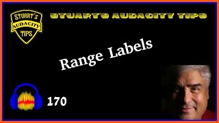 Stuart's Audacity Tips 170 - Range Labels