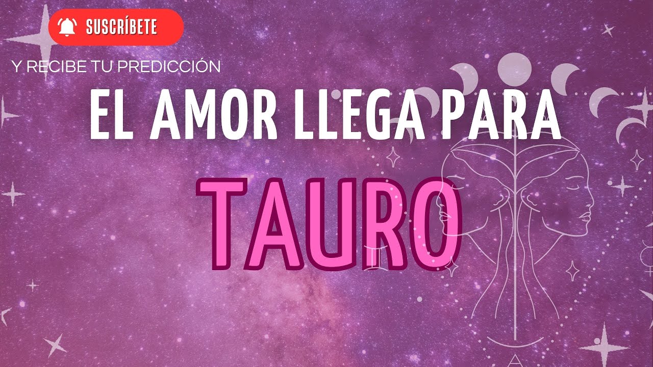 ♉ Tauro: El Amor Que No Esperabas Llega 💞 - YouTube