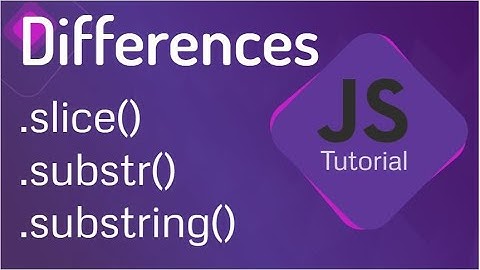 Substring in JavaScript | Substring vs Substr vs Slice Method | JavaScript Tutorial | Differences