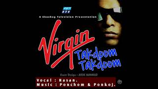 Virgin - Takdoom Takdoom | HASAN | Title Track | Ekushey TV | Resimi