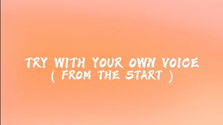 TRY WITH YOUR OWN VOICE 💙🎤 | FROM THE START | LYRICS |