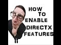 How To : Enable DirectX Features [FIX ALPHA BLENDING ISSUE]
