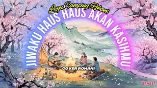 Jiwaku Haus Haus Akan Kasihmu  Lagu Cdaning Rohani cover Rohani
