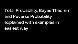 Total Probability | Bayes Theorem | Reverse Probability | class 12 | iitjee | engineering | gate