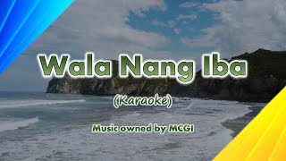 WALA NANG IBA | Karaoke | Minus 1