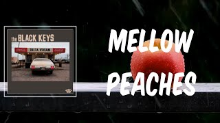 Mellow Peaches (Lyrics) - The Black Keys
