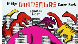 A Read Aloud of 'If the Dinosaurs Came Back' by Bernard Most