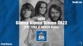 ABBA    Gimme Gimme Gimme 2022 FÄT TONY & MEDUN Remix Resimi