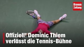 Offiziell! Dominic Thiem verlässt die Tennis-Bühne | krone.tv NEWS