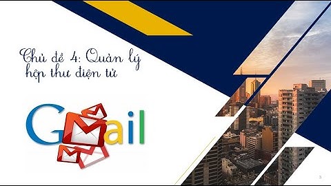 Tin học lớp 5 Chủ đề 4 Quản lý hộp thư điện tử