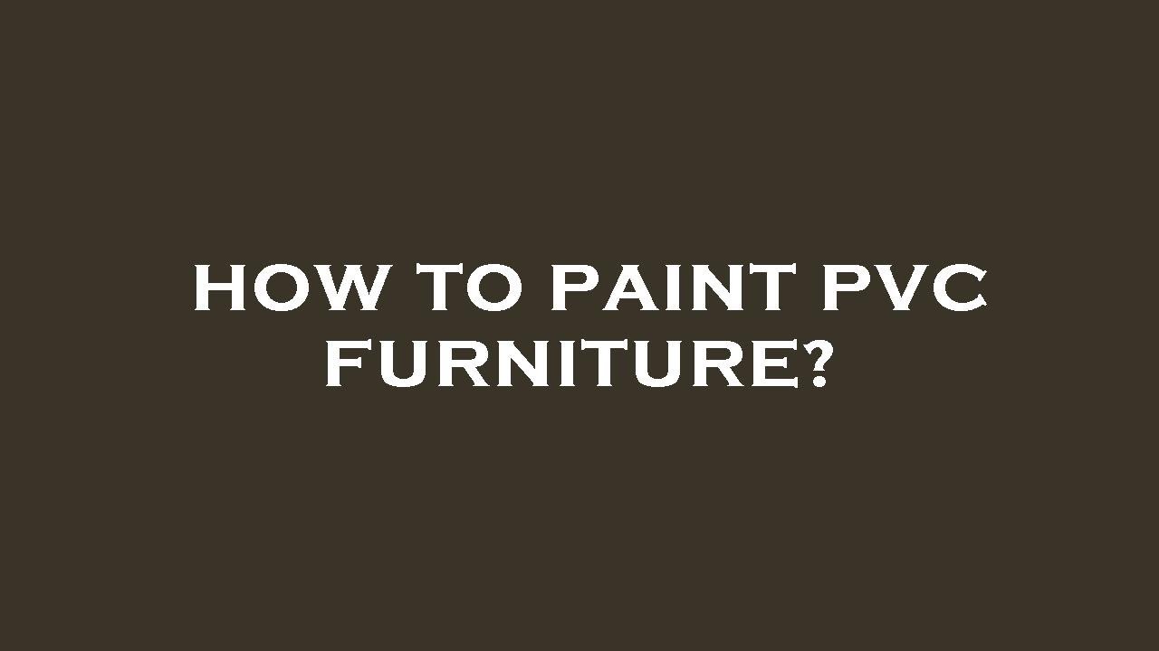 How to paint pvc furniture? YouTube