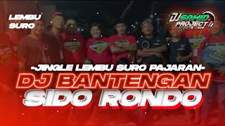 DJ BANTENGAN SIDO RONDO JINGLE LEMBU SURO PAJARAN YANG DI CARI CARI BASS NYEDOTT