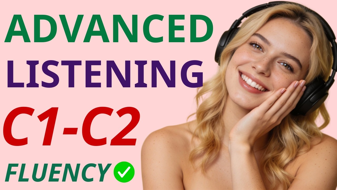 Master Advanced English Listening for Fluency 🎧 | C1-C2 Level ✨| Part 5
