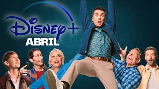 Disney Plus Abril 2026 | Estrenos Destacados del Mes