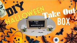 DIY- Halloween Take Out Boxes - Paper to Masterpiece - HALLOWEEN TREAT BOX