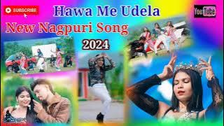 Hawa Me Udela New Nagpuri Song
