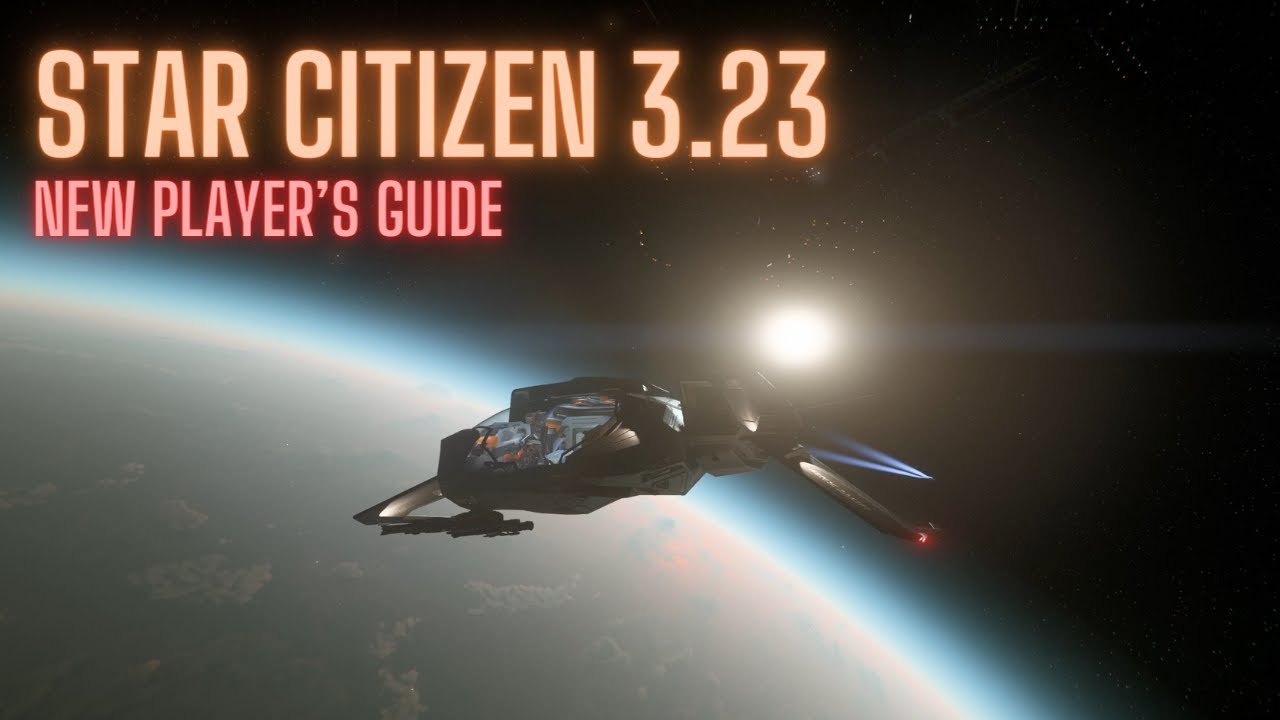 Star Citizen New Player Guide 3.23 - YouTube