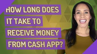 How long does it take to receive money from cash App?