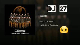Creíste ♡ Grupo Laberinto 》♡SUBALE Creíste ♡ Grupo Laberinto 》♡SUBALE